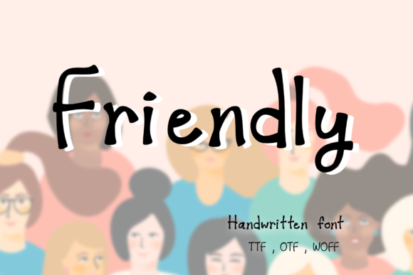Friendly Font: The Handwritten Typeface That Brings Warmth to Modern Design