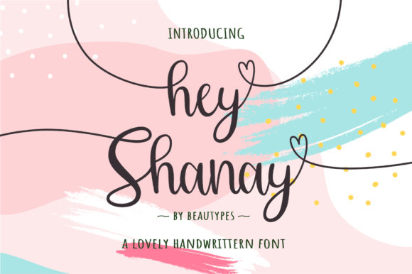 Hey Shanay: The Handwritten Font That Adds Heart to Design
